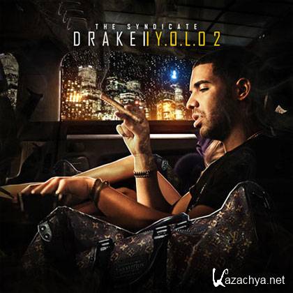 Drake  You Only Live Once 2 (Y.O.L.O 2) (2012)