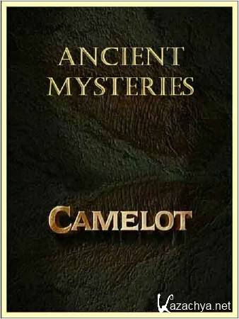  .  / Ancient Mysteries. Camelot (2011) SATRip  