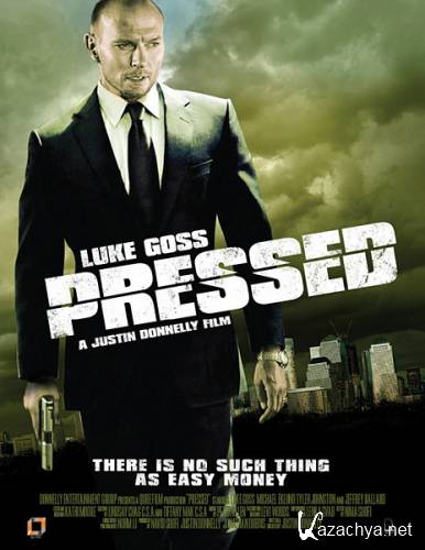   / Pressed (2011) DVDRip