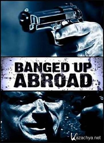 ����������� �� ��������: ���� ����������� / Banged up Abroad. The young drug courier (���� 13.02.2012) IPTVRip