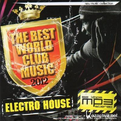 Electro House. The Best World Club Music (2012)