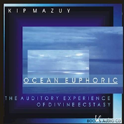 Kip Mazuy - Ocean Euphoric (2002)