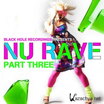 Black Hole Recordings Presents NU Rave Part 3 (2012)