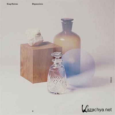 Greg Haines - Digressions (2012) Greg Haines - Digressions (2012)