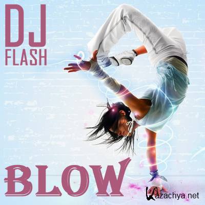 DJ Flash - Blow (2012)