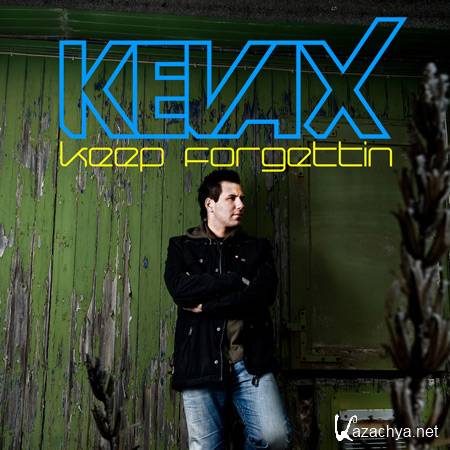 Kevax - Keep Forgettin (2012) 