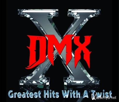 DMX - Greatest Hits With a Twist (Deluxe Edition) (iTunes Verison) (2011)