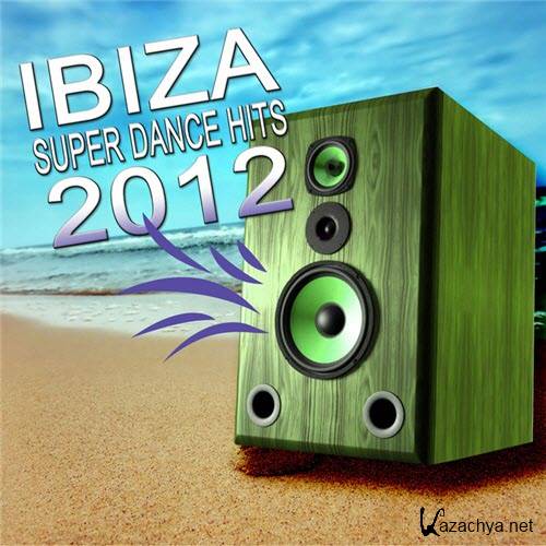 Ibiza Super Dance Hits 2012