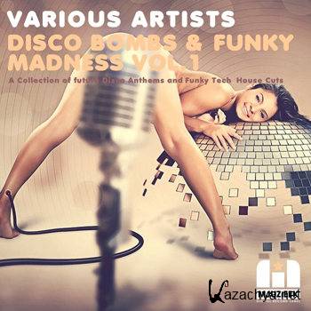 Disco Bombs & Funky Madness Vol 1 (2012)
