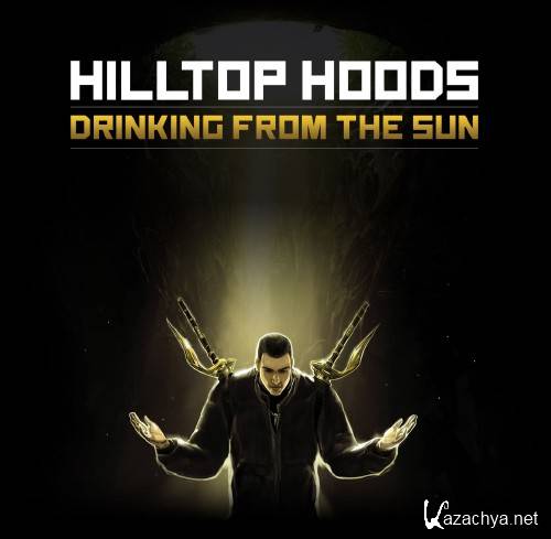 Hilltop Hoods  Drinking From The Sun (2012)