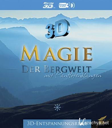   / Magie der Bergwelt (2011) BD Remux + BDRip 1080p 3D