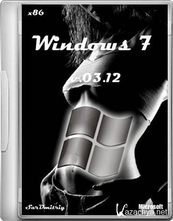 Windows 7 SP1 x86 by SarDmitriy v.03.12 (2012/Rus)