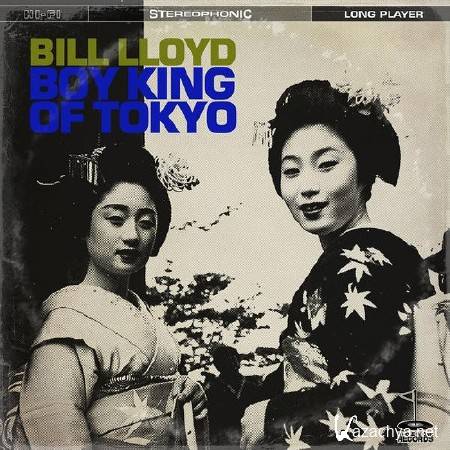 Bill Lloyd - Boy King Of Tokyo (2012)