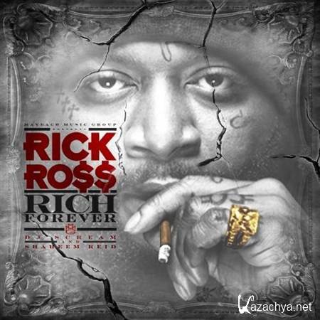 Rick Ross - Rich Forever (Mixtape by DJ Scream and Shaheem Reid) (2012)