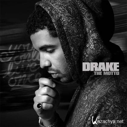 Drake  The Motto (2012)