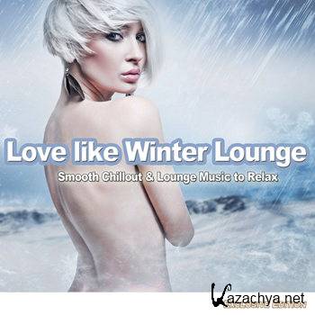 Love Like Winter Lounge (2011)