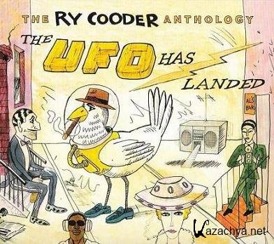 Ry Cooder - The Ry Cooder Anthology The UFO Has Landed (2008)