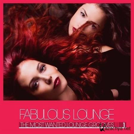 Fabulous Lounge - The Most Wanted Lounge Grooves Vol 1 (2012)