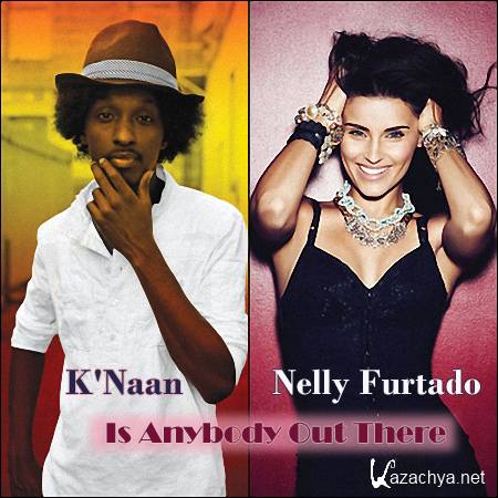 K'naan Ft. Nelly Furtado - Is Anybody Out There (Single) (2012) 