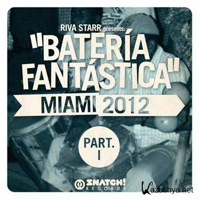 Riva Starr Presents: Bateria Fantastica  Miami 2012 Part 1 (2012)