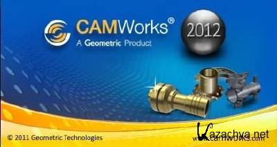 CAMWorks 2012 SP1  SolidWorks 2011-2012 +   CAMWorks  14.03.2012