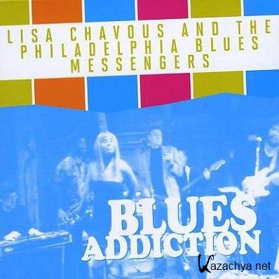 Lisa Chavous and The Philadelphia Blues Messengers - Blues Addiction (2010)