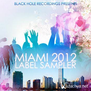 Black Hole Recordings Presents: Miami 2012 Label Sampler (2012)