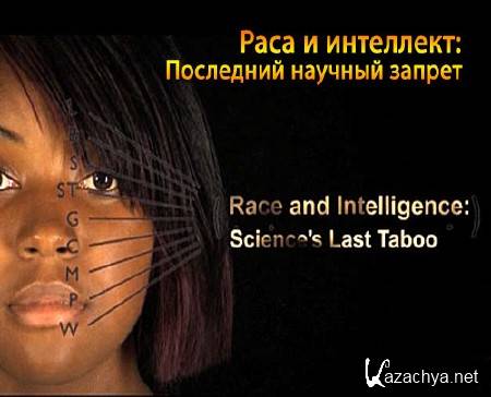   :    / Race and intelligence: Science last taboo (2009) DVB