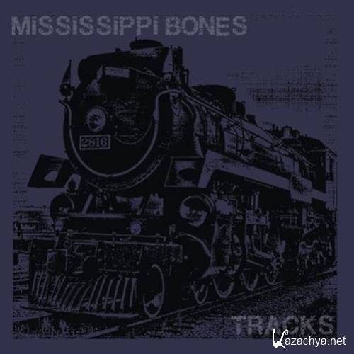 Mississippi Bones - Tracks (2012)
