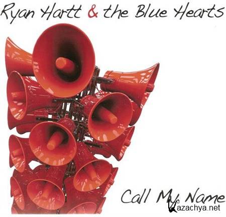 Ryan Hartt & the Blue Hearts - Call My Name (2012)