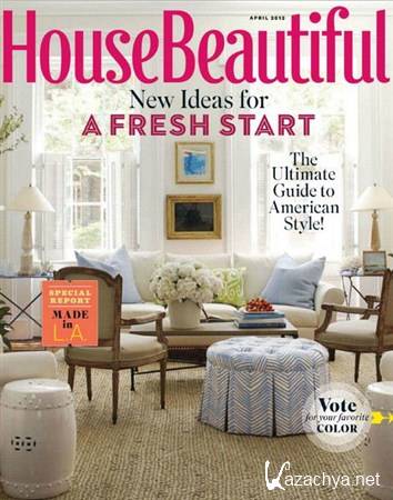 House Beautiful - April 2012 (US)