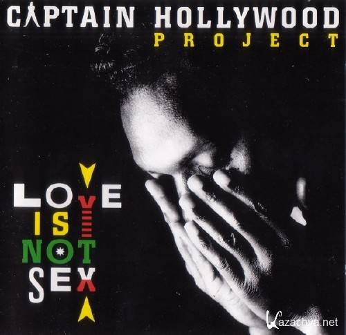 Captain Hollywood Project - Love Is Not Sex (1993)