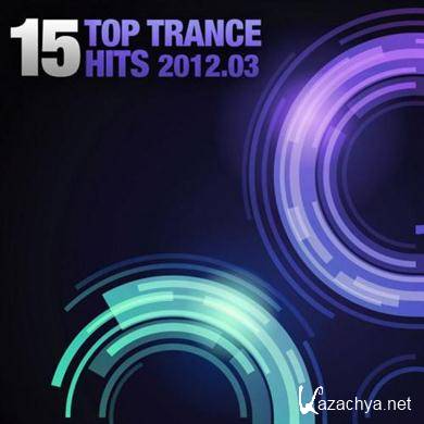 VA - 15 Top Trance Hits 2012.03 (23.03.2012). MP3 