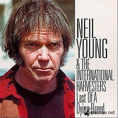 Neil Young & The International Harvesters - Last Of A Dying Breed (1984)