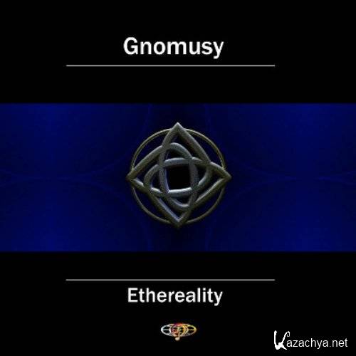 Gnomusy - Ethereality (2005)