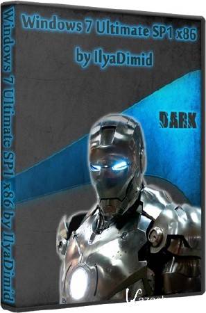 Windows 7 Ultimate SP1 x86 by IlyaDimid Dark (28.03.2012)