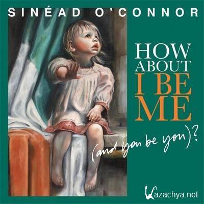 Sinead O'Connor - How About I Be Me (And You Be You)? (2012)
