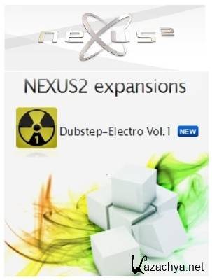 Nexus 2 Expansion Packs +  Audio Dubstep-Electro 1 
