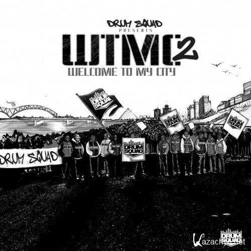 Drum Squad Presents: Drumma Boy - Welcome To My City 2 (2012)