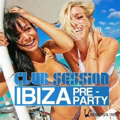 VA - Club Session Ibiza Pre-Party 2012 (2012).MP3