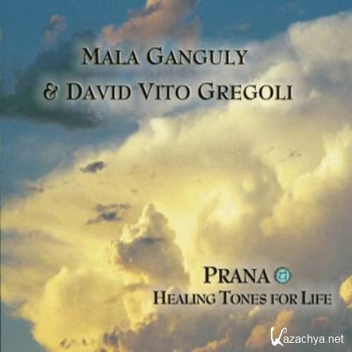 Mala Ganguly & David Vito Gregoli - Prana: Healing Tones for Life (2009)