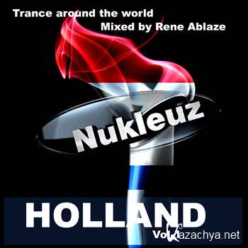 Nukleuz In Holland Vol 1 Mixed By Rene Ablaze (2012)