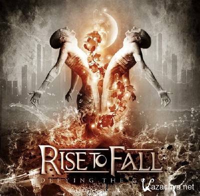 Rise to Fall - Defying the Gods (2012)