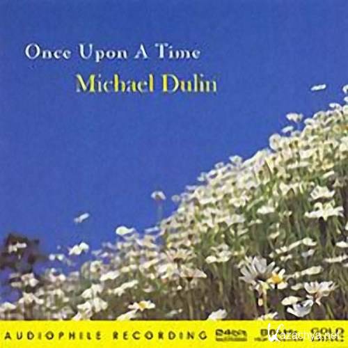 Michael Dulin - Once Upon A Time (2005)