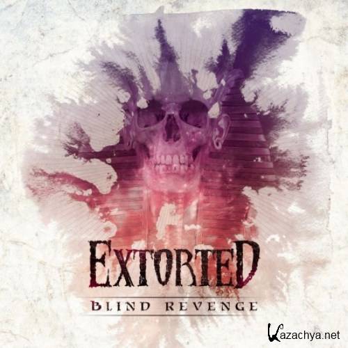 Extorted - Blind Revenge (2012)