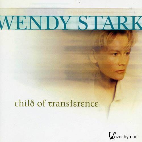 Wendy Stark - Child of Transference (1999)