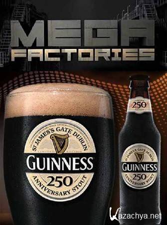 .  / Megafactories. Guinness (2011) SATRip 