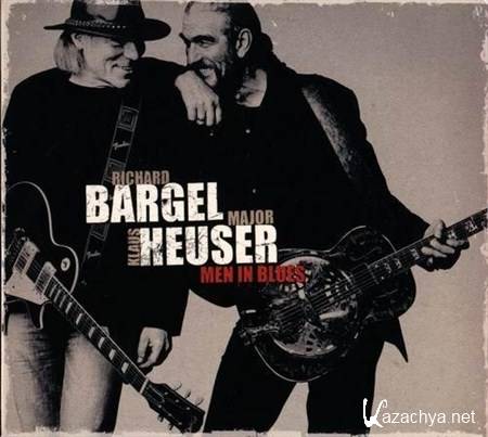Richard Bargel & Klaus 'Major' Heuser - Men in Blues (2012)