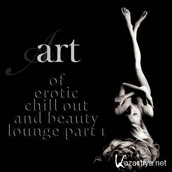 Art Of Erotic Chill Out & Beauty Lounge Part 1 (2012)