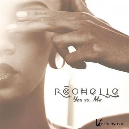 Rochelle - You vs. Me (2012)